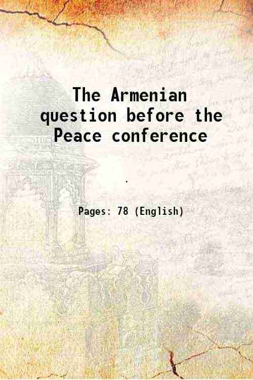     			The Armenian question before the Peace conference 1919 [Hardcover]