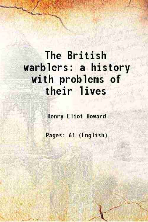     			The British warblers a history with problems of their lives 1907 [Hardcover]