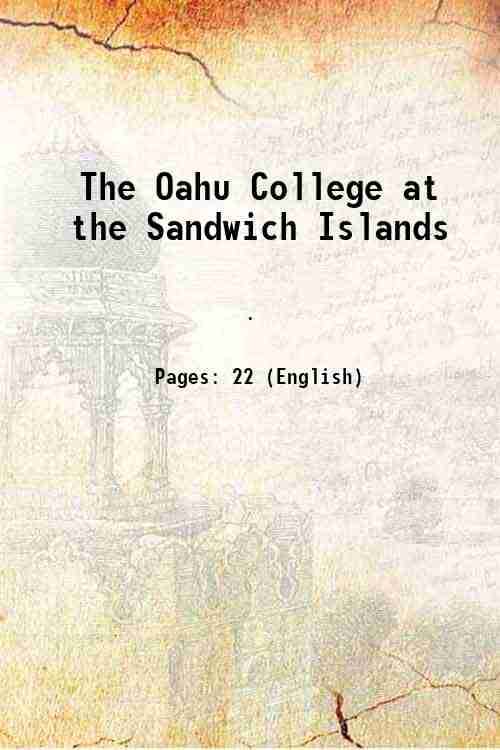     			The Oahu College at the Sandwich Islands 1856 [Hardcover]