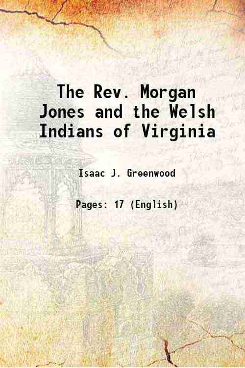     			The Rev. Morgan Jones and the Welsh Indians of Virginia 1898 [Hardcover]