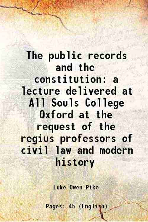     			The public records and the constitution a lecture delivered at All Souls College Oxford at the request of the regius professors of civil l [Hardcover]