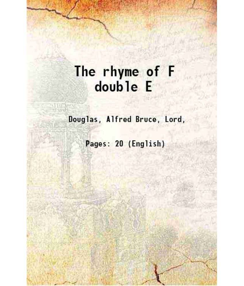     			"The rhyme of F double E" 1914 [Hardcover]