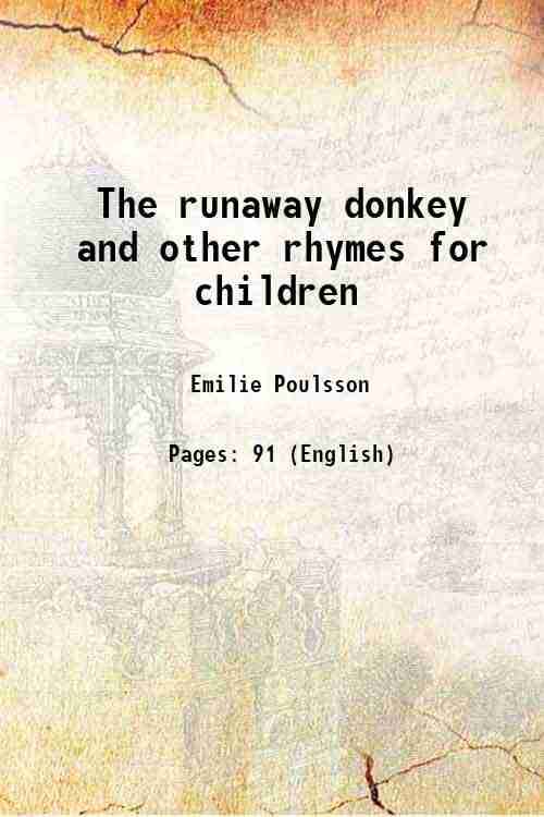     			The runaway donkey and other rhymes for children 1905 [Hardcover]