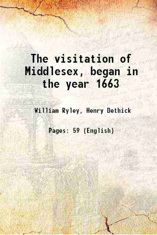     			The visitation of Middlesex, began in the year 1663 1820 [Hardcover]