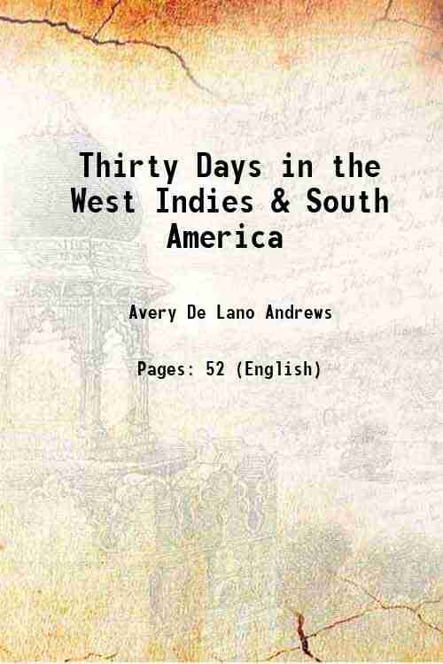     			Thirty Days in the West Indies & South America 1901 [Hardcover]