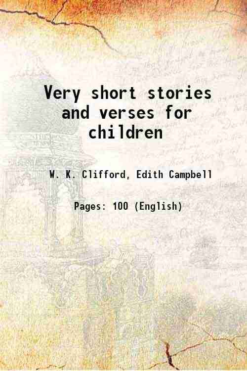     			Very short stories and verses for children 1886 [Hardcover]
