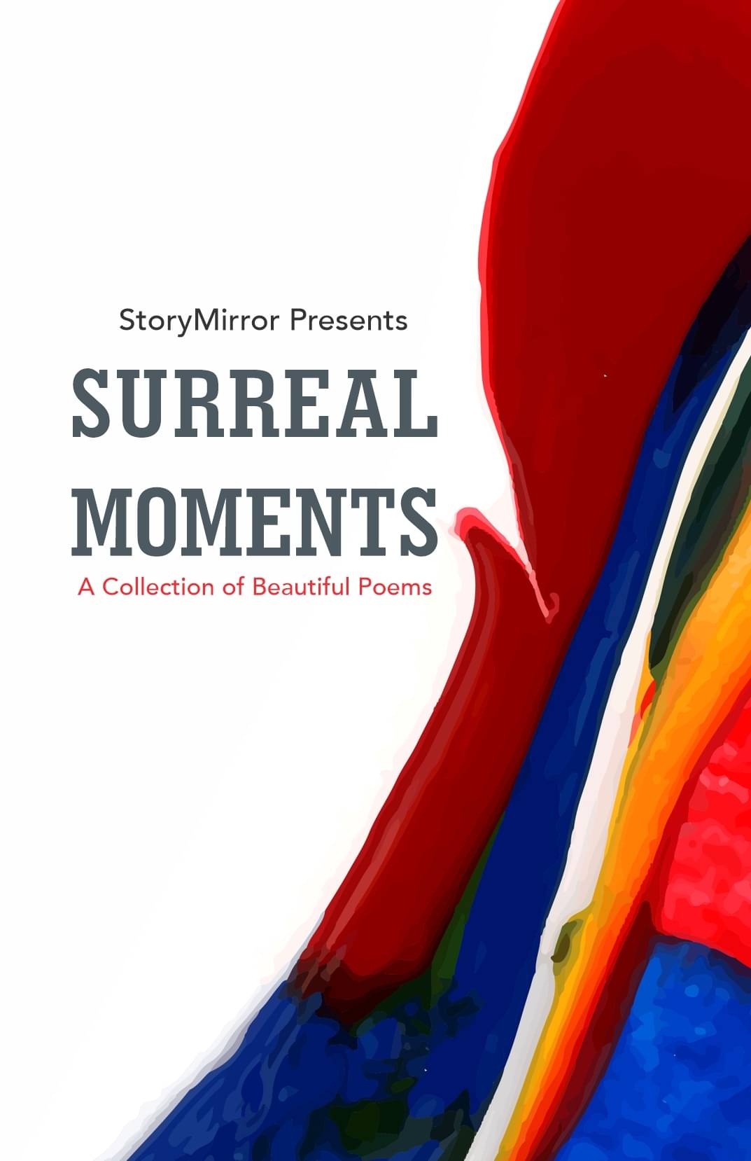 Surreal Moments : A Collection of Beautiful Poems Surreal Moments : A Collection of Beautiful Poems
