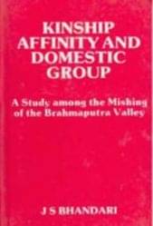     			The Kinship, Affinity and Domestic Group a Study Among the Mishings of Brahmaputra Valley the Kiratas in Ancient India [Hardcover]