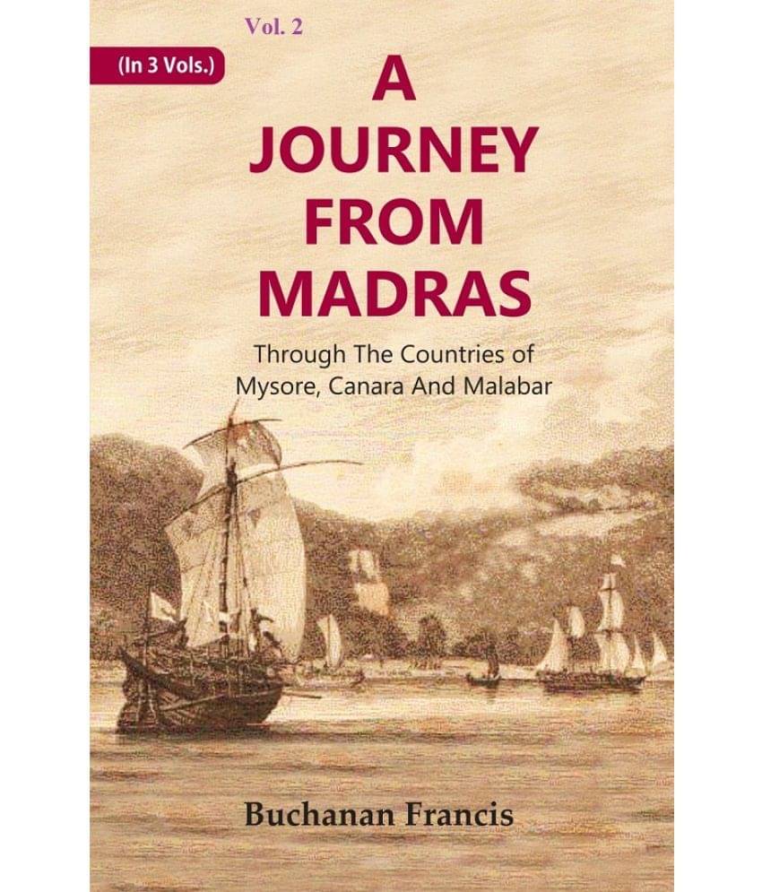     			A Journey From Madras : Through The Countries of Mysore, Canara And Malabar Volume 2nd