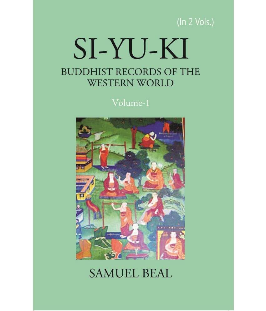 Si-Yu-Ki Buddhist Records Of The Western World Volume Vol. 1st Si-Yu-Ki Buddhist Records Of The Western World Volume Vol. 1st