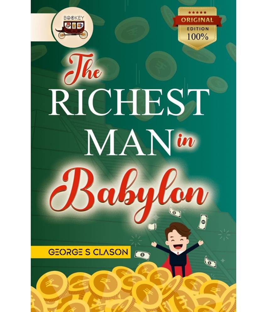 Bookey The Richest Man in Babylon, By George S. Clason Bookey The Richest Man in Babylon, By George S. Clason