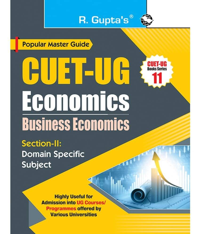 CUET-UG : Section-II (Domain Specific Subject : Economics/Business Economics) Entrance Test Guide CUET-UG : Section-II (Domain Specific Subject : Economics/Business Economics) Entrance Test Guide