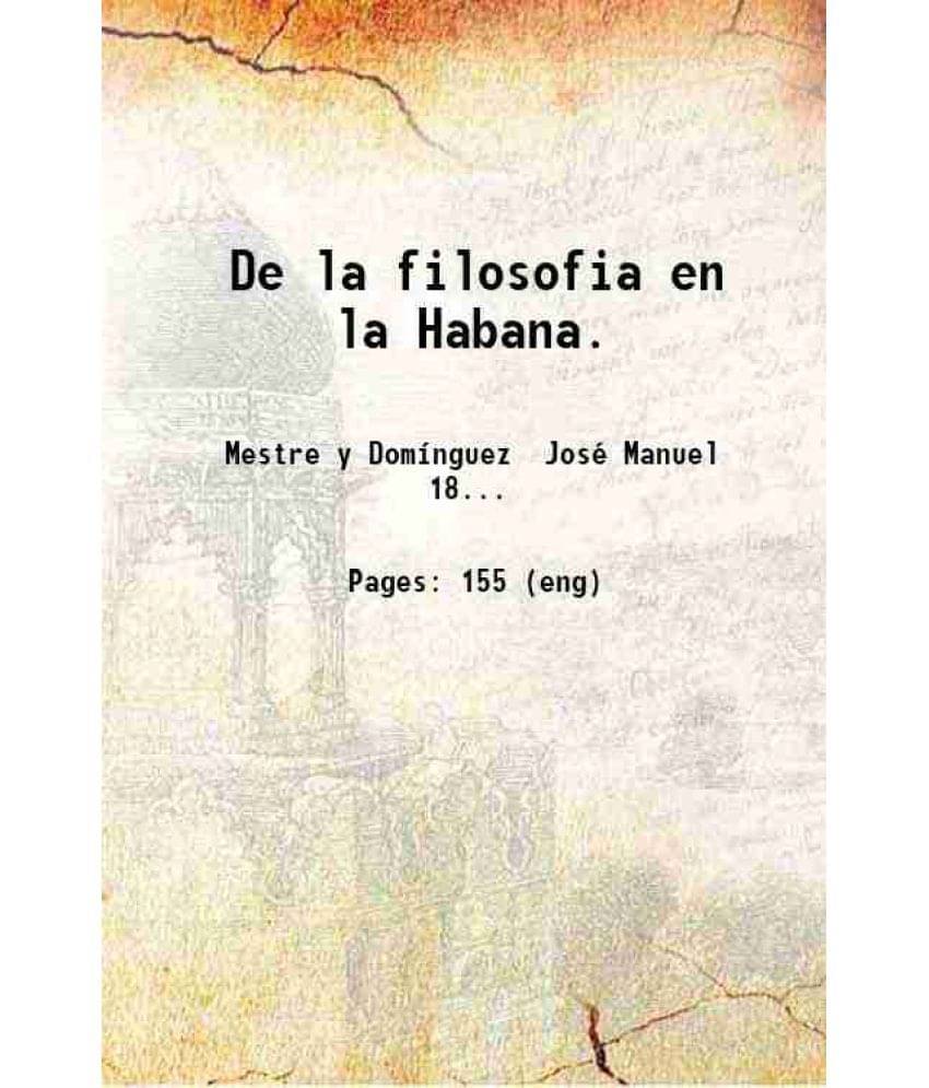     			De la filosofia en la Habana. 1862 [Hardcover]