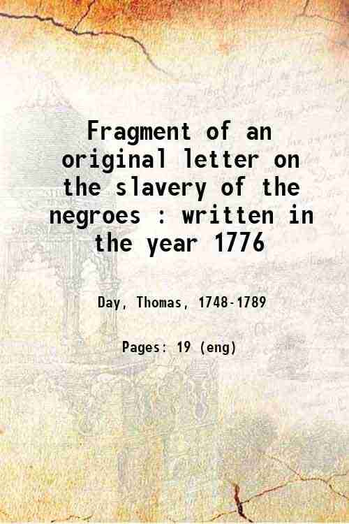     			Fragment of an original letter on the slavery of the negroes : written in the year 1776 1831 [Hardcover]