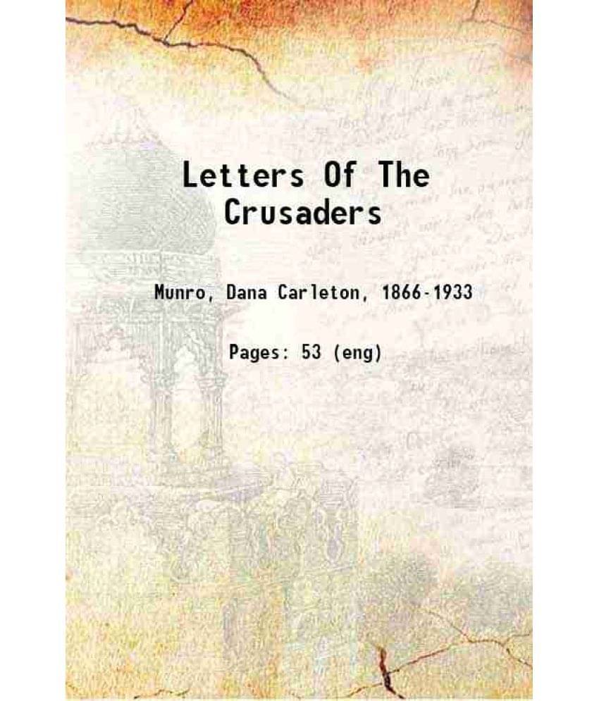     			Letters Of The Crusaders 1902 [Hardcover]