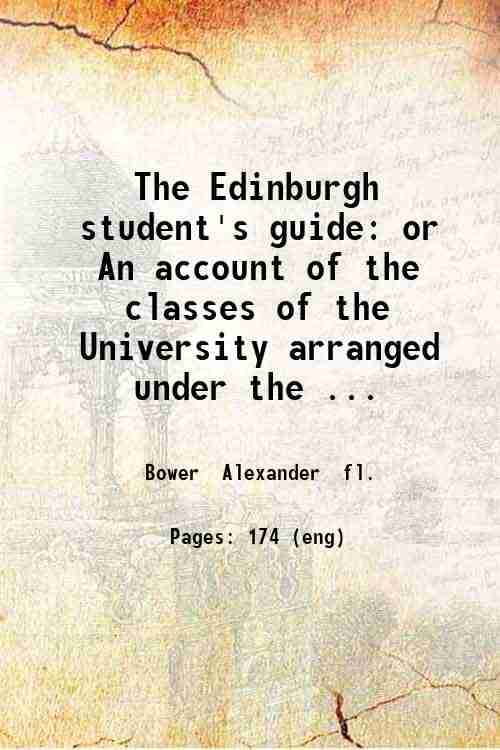     			The Edinburgh student's guide: or An account of the classes of the University arranged under the four faculties; with adetail of what is t [Hardcover]