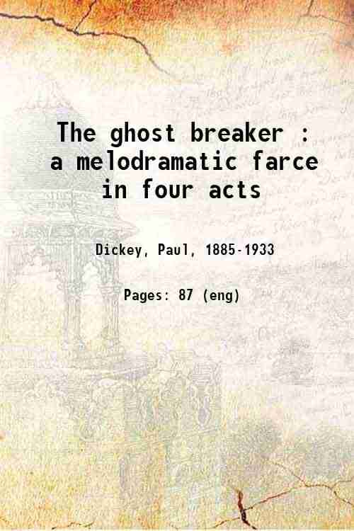     			The ghost breaker : a melodramatic farce in four acts 1914 [Hardcover]