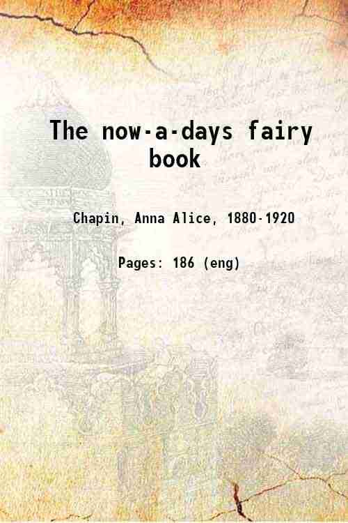     			The now-a-days fairy book 1911 [Hardcover]