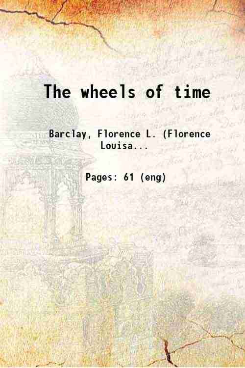     			The wheels of time 1908 [Hardcover]