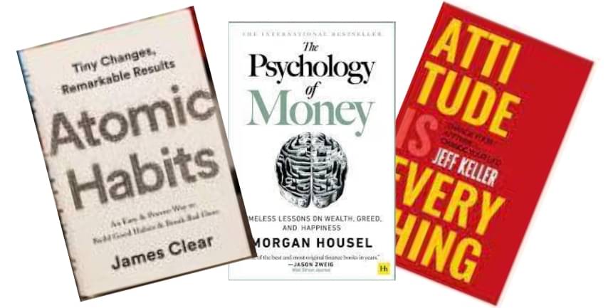     			Atomic Habits + Attitude is Everything + the Psychology Of Money