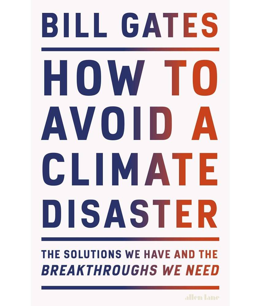 How to Avoid a Climate Disaster: The Solutions We Have and the Breakthroughs We Need by Bill Gates - Paperback 2021 How to Avoid a Climate Disaster: The Solutions We Have and the Breakthroughs We Need by Bill Gates - Paperback 2021