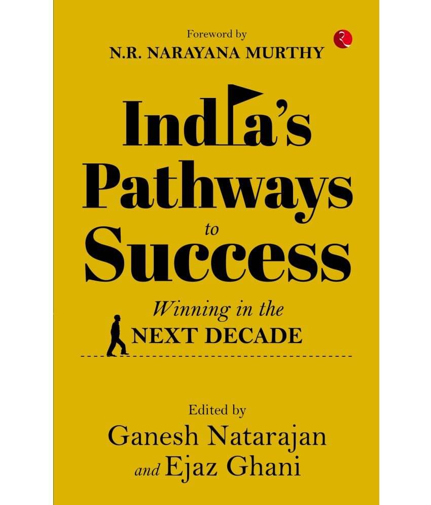     			INDIA’S PATHWAYS TO SUCCESS By Ganesh Natarajan