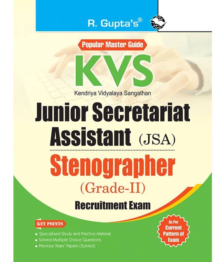KVS: Junior Secretariat Assistant (JSA)/Stenographer (Grade-II) Recruitment Exam Guide KVS: Junior Secretariat Assistant (JSA)/Stenographer (Grade-II) Recruitment Exam Guide
