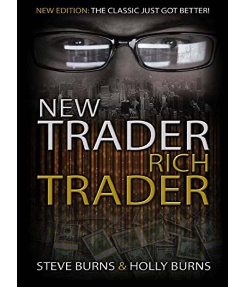 New Trader Rich Trader: 2nd Edition: Revised and Updated: 1 Paperback – 21 November 2017 New Trader Rich Trader: 2nd Edition: Revised and Updated: 1 Paperback – 21 November 2017