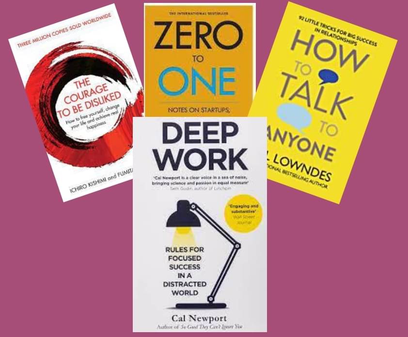 Courage To Be Disliked + Zero To One +How To Talk To Anyone + Deep Work Courage To Be Disliked + Zero To One +How To Talk To Anyone + Deep Work