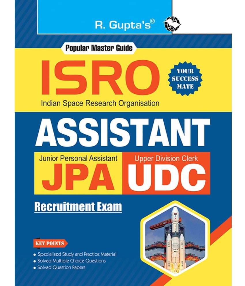 ISRO: Assistant, Jr. Personl Assistant and Upper Division Clerk Recruitment Exam Guide ISRO: Assistant, Jr. Personl Assistant and Upper Division Clerk Recruitment Exam Guide
