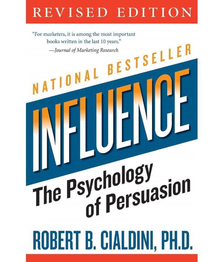 Influence: The Psychology of Persuasion by Robert B. Cialdini, PH.D. (English, Paperback) Influence: The Psychology of Persuasion by Robert B. Cialdini, PH.D. (English, Paperback)
