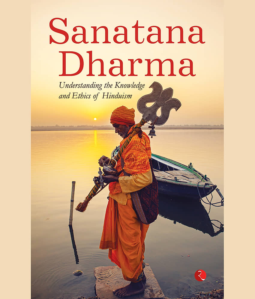 SANATANA DHARMA: Understanding the Knowledge and Ethics of Hinduism - Stationery | Buy online on ZillyBuy