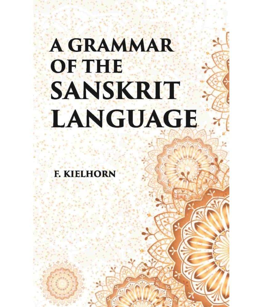     			A GRAMMAR OF THE SANSKRIT LANGUAGE [Hardcover]