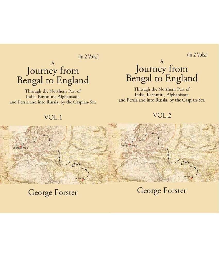     			A Journey form Bengal to England, Through the Northern Part of India, Kashmire, Afghanistan and Persia and into Russia, by the Caspian-Sea [Hardcover]