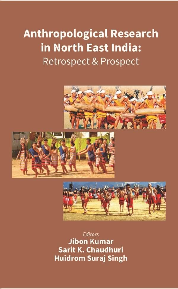     			Anthropological Research in North East India: Retrospect and Prospect [Hardcover]