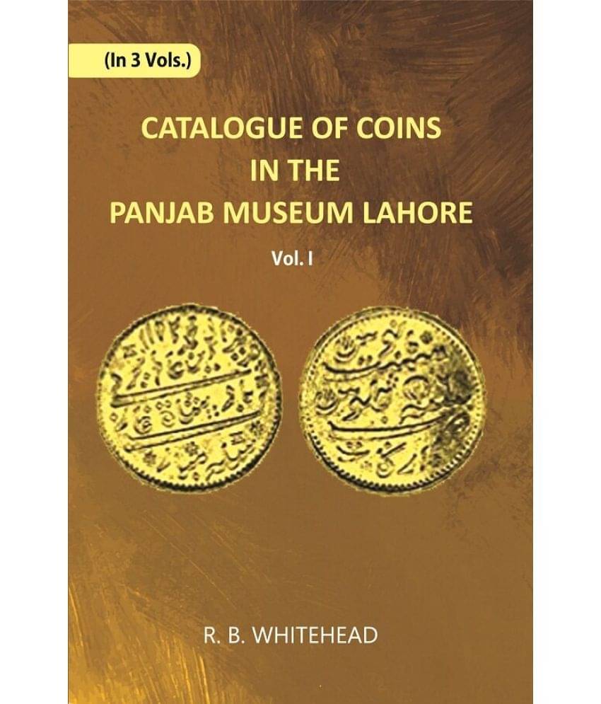     			Catalogue Of Coins in The Panjab Museum, Lahore (Indo-Greek Coins) Volume Vol. 1st [Hardcover]