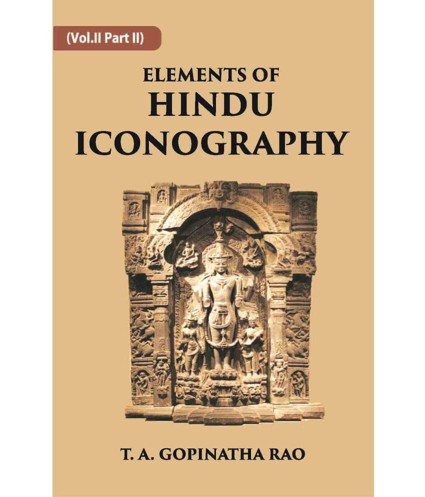     			ELEMENTS OF HINDU ICONOGRAPHY Volume Vol. 2 Part 2