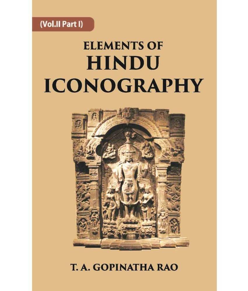     			ELEMENTS OF HINDU ICONOGRAPHY Volume Vol. 2 Part 1