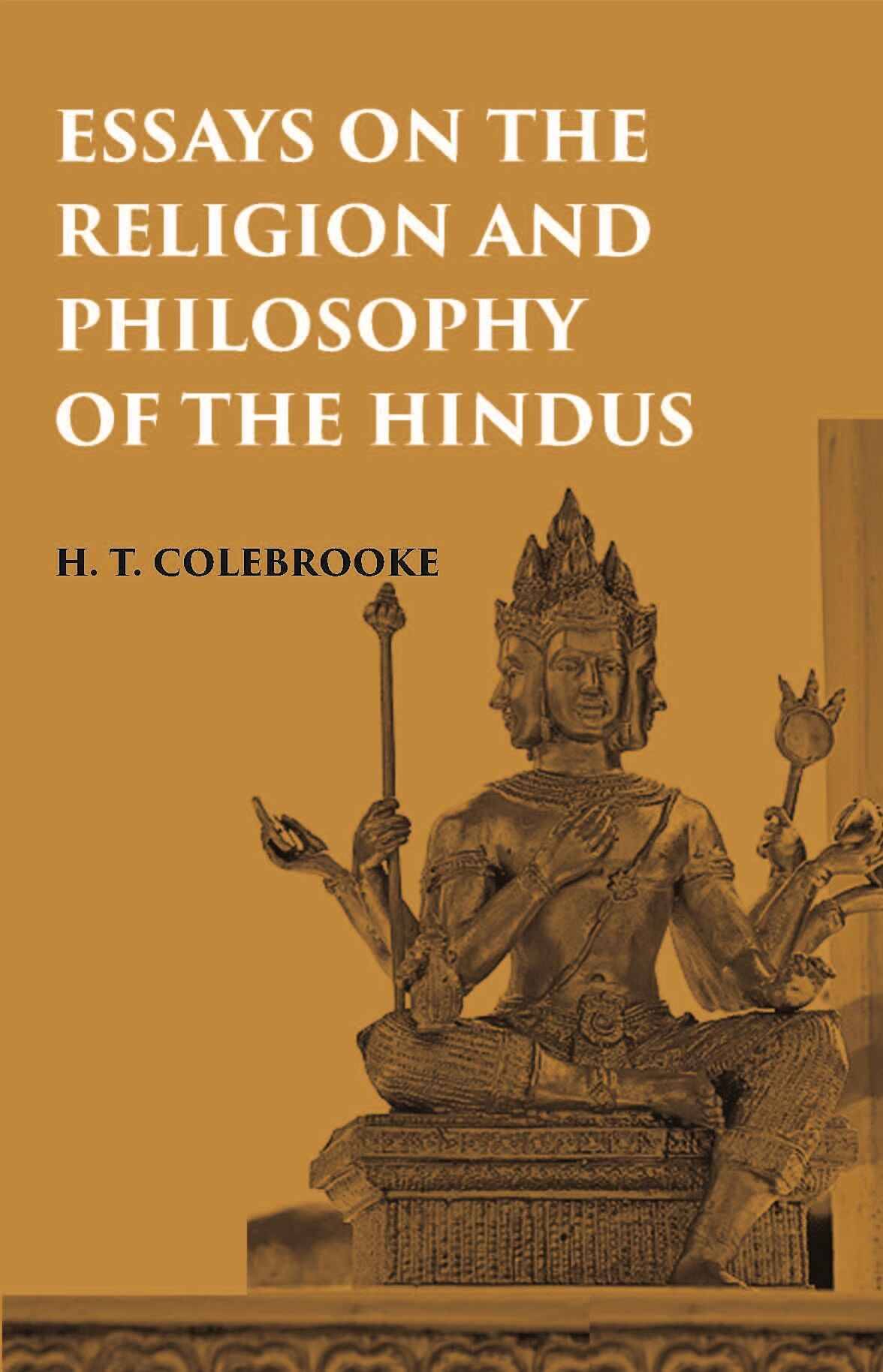     			ESSAYS ON THE RELIGION AND PHILOSOPHY OF THE HINDUS [Hardcover]