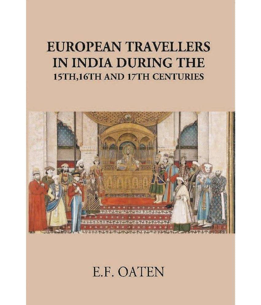    			European Travellers In India During The 15Th, 16Th And 17Th Centuries [Hardcover]