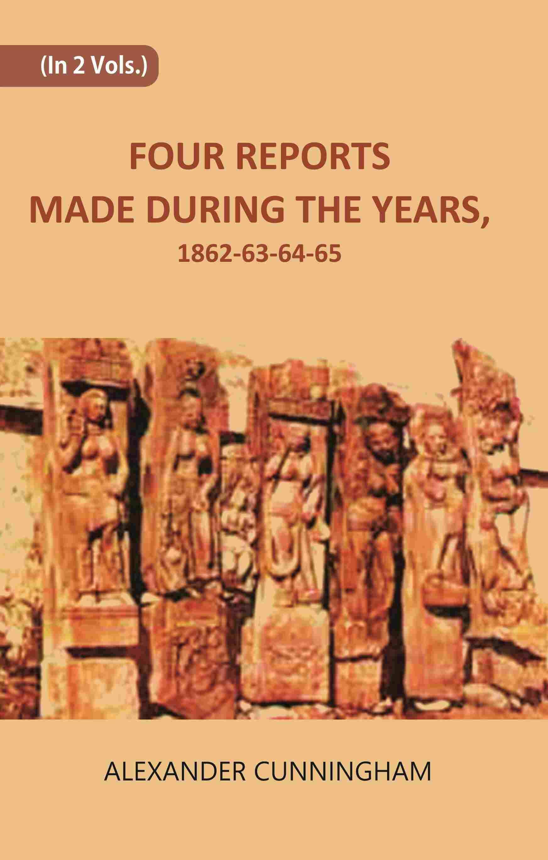     			FOUR REPORTS MADE DURING THE YEARS, 1862-63-64-65 Volume Vol. 1st