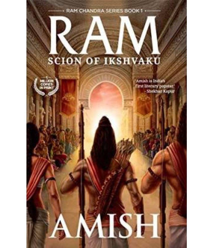 Ram - Scion of Ikshvaku: An Epic adventure story book on the Ramayana, The Tale of Lord Ram (Ram Chandra Series) Ram - Scion of Ikshvaku: An Epic adventure story book on the Ramayana, The Tale of Lord Ram (Ram Chandra Series)
