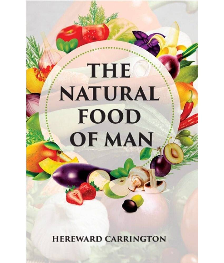     			THE NATURAL FOOD OF MAN [Hardcover]