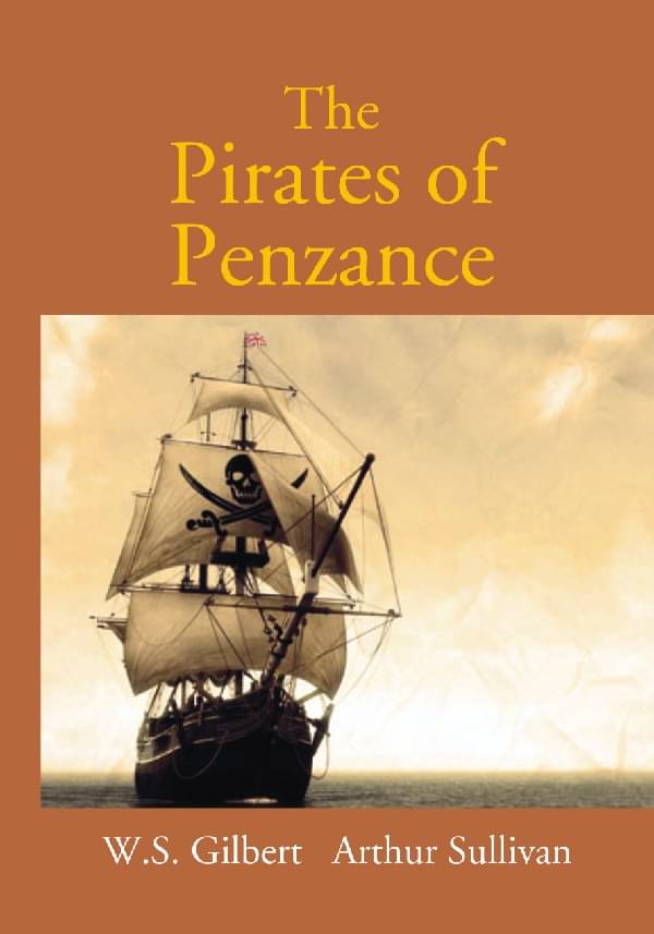     			The Pirates of Penzance Or the Slave of Duty: Comic Opera