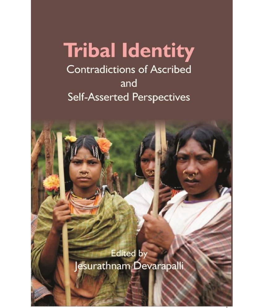     			Tribal Identity: Contradictions of Ascribed and Self-Asserted Perspectives [Hardcover]