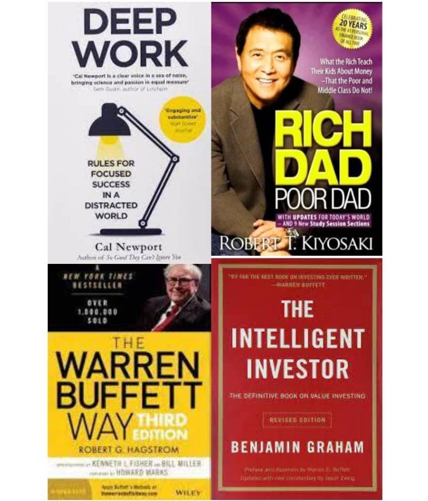Deep Work + Rich Dad Poor Dad + The warren buffett way + The Intelligent Investor Deep Work + Rich Dad Poor Dad + The warren buffett way + The Intelligent Investor