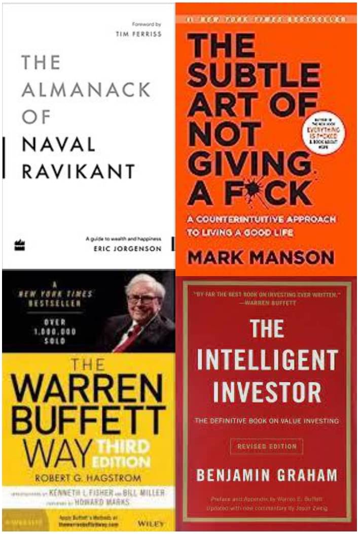     			The Almanack Of Naval Ravikant + The Subtle Art + The warren buffett way + The Intelligent Investor