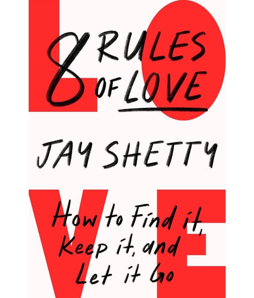 8 Rules of Love : How to Find it, Keep it, and Let it Go: From Sunday Times No.1 bestselling author Jay Shetty, a new guide on how to find lasting ... from the author of Think Like A Monk Paperback – Import, 31 January 2023 8 Rules of Love : How to Find it, Keep it, and Let it Go: From Sunday Times No.1 bestselling author Jay Shetty, a new guide on how to find lasting ... from the author of Think Like A Monk Paperback – Import, 31 January 2023