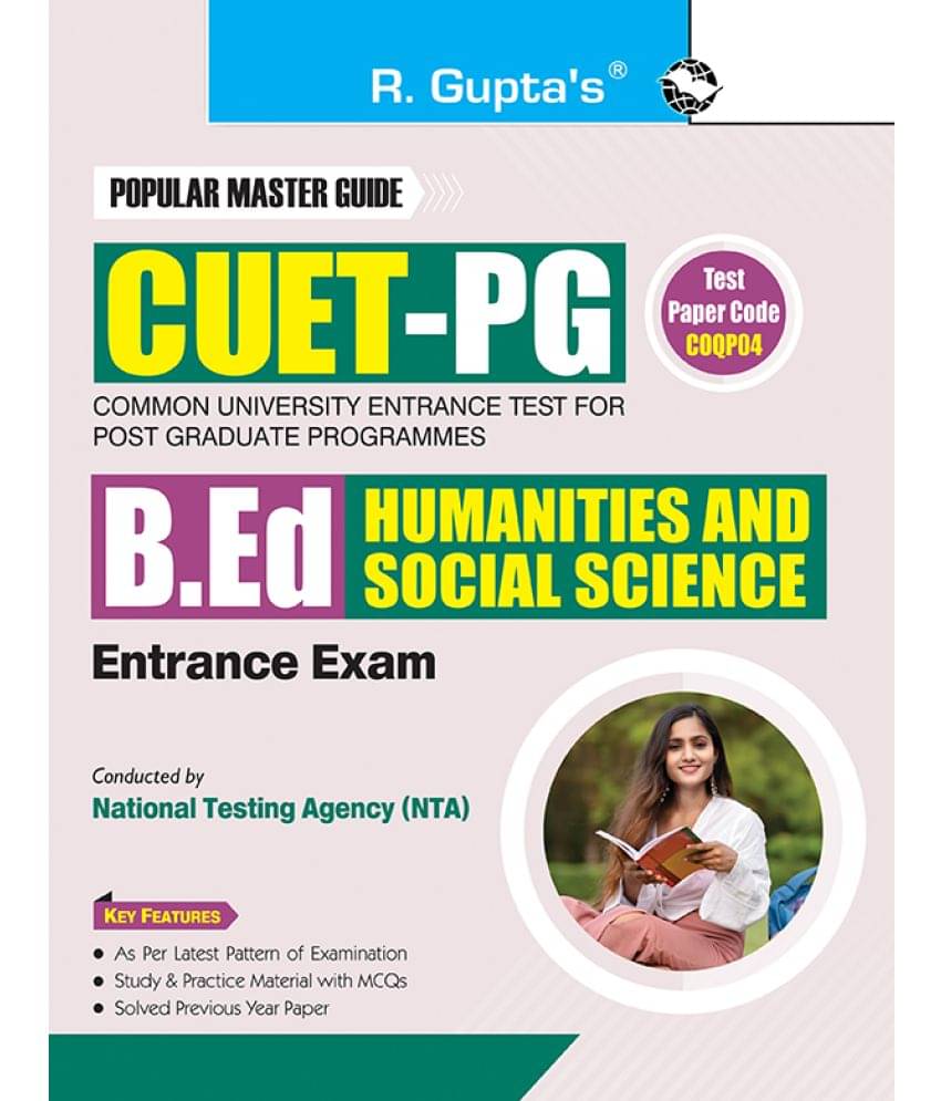 CUET-PG : B.Ed (Humanities and Social Science) Entrance Exam Guide CUET-PG : B.Ed (Humanities and Social Science) Entrance Exam Guide