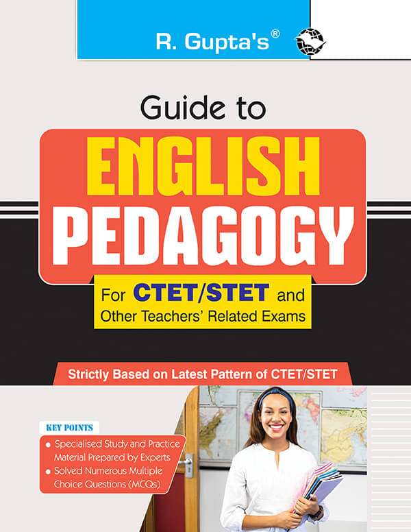 Guide to ENGLISH PEDAGOGY (For CTET/STET and Other Teachers' Related Exam) Guide to ENGLISH PEDAGOGY (For CTET/STET and Other Teachers' Related Exam)